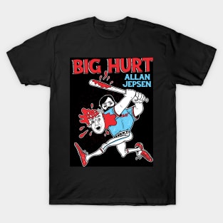 Big Hurt Allan Jepsen T-Shirt